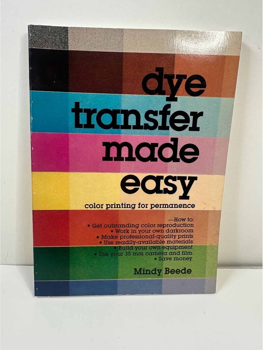 VTG 1981 Dye Transfer Made Easy Mindy Beede Color Photography First Edition
